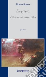 Segreti. Liriche di una vita libro