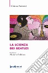 La scienza dei Beatles libro