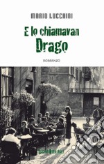 E lo chiamavan Drago libro