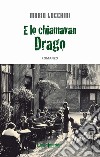 E lo chiamavan Drago libro