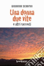 Una donna due vite e altri racconti