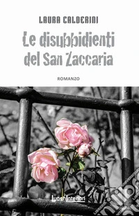 Le disubbidienti del San Zaccaria libro