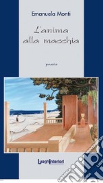 L'anima alla macchia libro