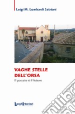 Vaghe stelle dell'orsa. Il passato è il futuro libro