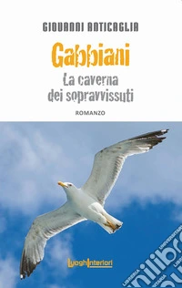 Gabbiani. La caverna dei sopravvissuti libro