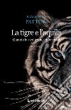 La tigre e l'aquila. Quando la rivoluzione ebbe inizio libro