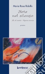 Note nel silenzio. Ali al vento. Opera omnia libro