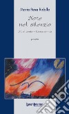 Note nel silenzio. Ali al vento. Opera omnia libro