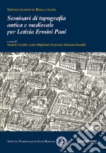 Seminari di topografia antica e medievale per Letizia Ermini Pani libro