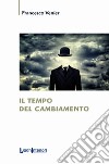 Il tempo del cambiamento libro di Venier Francesco