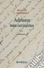 Adriana mia carissima libro