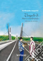 Vangelo di Marco e Ferdinando. Dall'anno 50 al 2020... libro