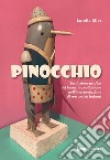 Pinocchio. Evoluzione grafica del burattino collodiano nell'interpretazione di 100 artisti italiani. Ediz. illustrata libro di Eller Loretta