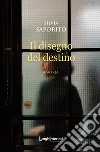 Il disegno del destino libro di Saporito Silvia