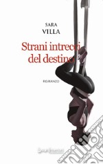 Strani intrecci del destino libro