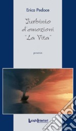 Turbinio d'emozioni. «La vita»