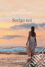 Scelgo noi libro