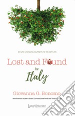 Lost and found in Italy. Six life-changing journeys to the new life