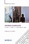 Materia narrante. Il corpo, la mente e la costruzione del senso libro di Sivilli Domenico