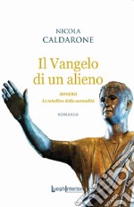 Il Vangelo di un alieno. Ovvero le tabelline della normalità libro