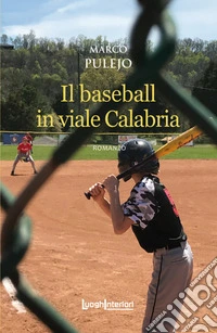 Il baseball in viale Calabria libro