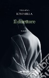 Il direttore libro di Iovinella Filomena