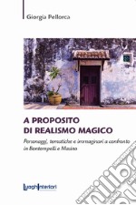 A proposito di realismo magico. Personaggi, tematiche e immaginari a confronto in Bontempelli e Masino libro