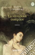 La silenziosa complice libro