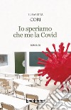 Io speriamo che me la Covid libro