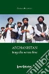 Afghanistan. Tragedia senza fine libro