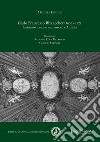 Carlo Francesco Bizzaccheri 1655-1721. Architetto romano tra Barocco e Arcadia libro