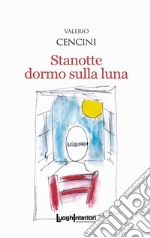 Stanotte dormo sulla luna libro