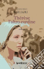 Thérèse l'altro confine