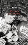 Ricorda con amore libro di Piovan Valeria