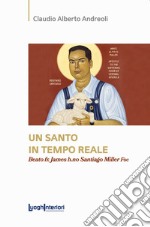 Un santo in tempo reale. Beato fr. James h.no Santiago Miller Fsc