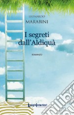 I segreti dall'aldiqua libro