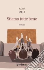 Stiamo tutte bene libro