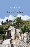 La Via Lattea libro di Lombardi Iuri