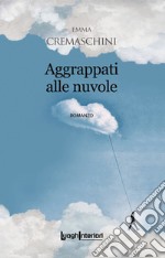 Aggrappati alle nuvole libro