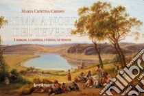 Roma a nord del Tevere. I borghi, i castelli, i casali, le tenute