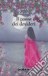 Il paese dei desideri libro