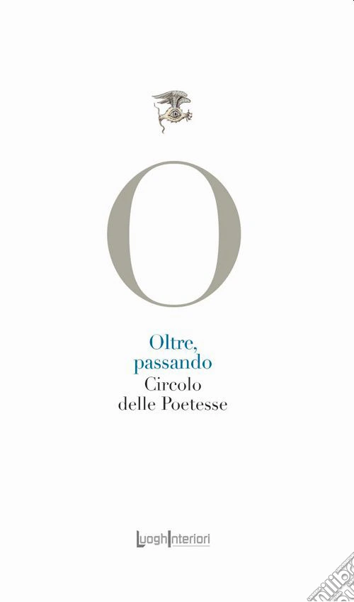 Oltre, passando. Ediz. integrale