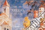 Arezzo. Un viaggio nella memoria tra miti e leggende libro