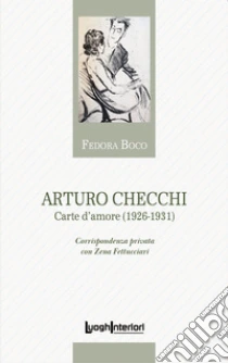Arturo Checchi. Carte d'amore (1926-1931)