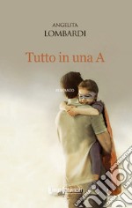 Tutto in una A libro