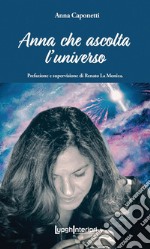 Anna che ascolta l'universo