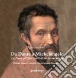 Da Dante a Michelangelo. La Pietà, gli Spiritualisti, la Sacra Stirpe libro