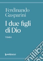 I due figli di Dio. Vol. 1 libro