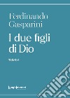 I due figli di Dio. Vol. 1 libro