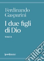 I due figli di Dio. Vol. 2 libro